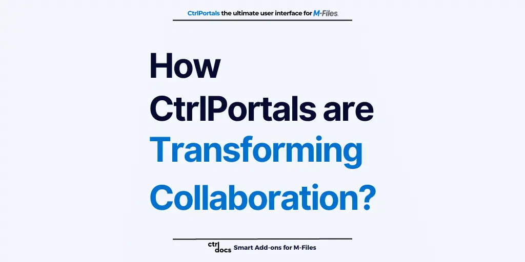 How CrtlPortals are Transforming collaboration in M-Files?